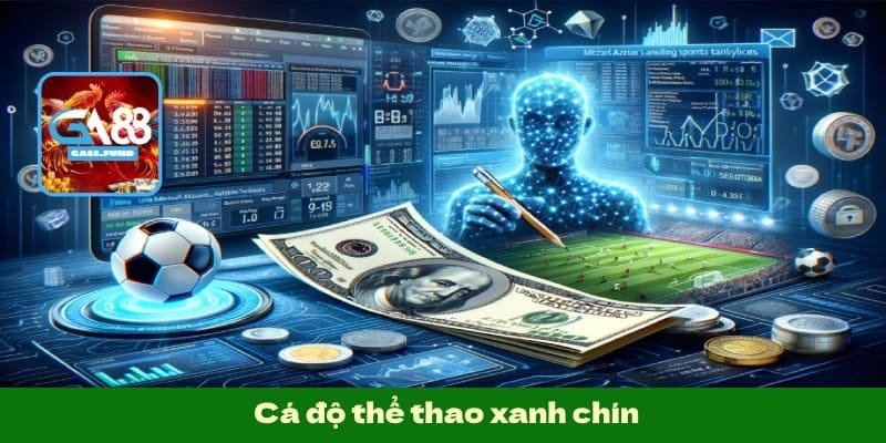 Cá độ thể thao xanh chín