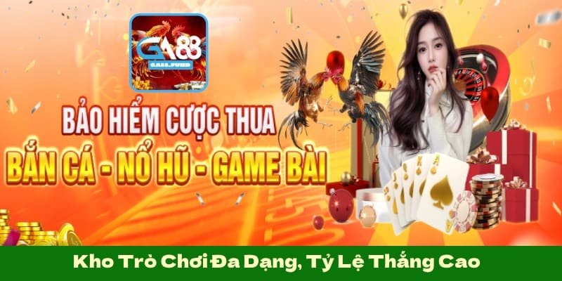 Kho Trò Chơi Đa Dạng, Tỷ Lệ Thắng Cao